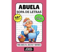 Abuela Sopa de Letras: 50+ Puzzles en Español, Busca Palabras con Letra Grande sobre Familia, Amor y Tradiciones, Pasatiempo Relajante para Abuelita, Adultos y Mayores