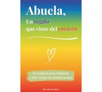 Abuela, un regalo que viene del corazón: Un libro a color para completar y regalar un detalle único - Idea perfecta para cumpleaños, Navidad o un momento especial