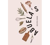 Abuela's Recipes: A Fill-In-The-Blank Cookbook for Family Keepsakes