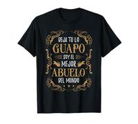 Abuelito ou Deja tu lo Guapo Soy el Mejor Abuelo Del Mundo T-Shirt