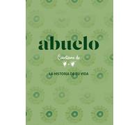 Abuelo: Cuéntame de Corazón a Corazón la Historia de tu Vida: Un regalo único para conservar su historia y sus recuerdos