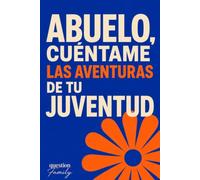 Abuelo, cuéntame las aventuras de tu juventud: Diario guiado para que tu abuelo lo complete: más de 100 preguntas para conservar sus recuerdos y las historias de su vida, un regalo inolvidable