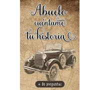 Abuelo cuéntame tu historia: Cuaderno para ser rellenado por tu Querido Abuelo | Más de 80 preguntas para conocer su vida | Espacios para escribir, ... para el día del abuelo, cumpleaños o Navidad