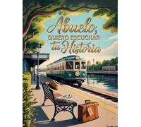 Abuelo quiero escuchar tu historia: Un Diario Guiado e Ilustrado con Más de 200 Preguntas para Guardar y Compartir entre Nosotros los Recuerdos Más ... Cada Momento. Abuelo cuentame tu historia