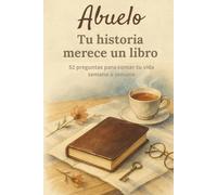 Abuelo, tu historia merece un libro: Libro de recuerdos para abuelos en formato compacto 6 x 9 - 52 preguntas para escribir su historia de vida, memorias familiares y momentos especiales