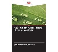 Abul Kalam Azad: entre rêves et réalités