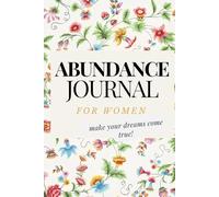Abundance Journal for Women with Prompts- Creating Wealth, Success, & Happiness