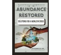 Abundance Restored: Solutions for a World in Crisis