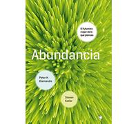 Abundancia / Abundance: El futuro es mejor de lo que piensas / The Future Is Better Than You Think