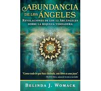 Abundancia de los Ángeles: Revelaciones de los 12 Árcángeles sobre la riqueza verdadera