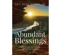 Abundant Blessings From My 60 Years Of Ministering