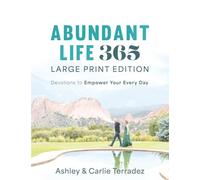 Abundant Life 365 (Large Print Edition): Devotions to Empower Your Every Day