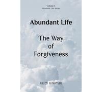 Abundant Life: The Way Of Forgiveness