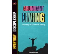 Abundant Living: Learning to Live From Victory