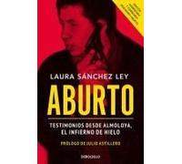 Aburto. Testimonios Desde Almoloya, El Infierno De Hielo / Aburto. Testimonies From Almoloya Prison