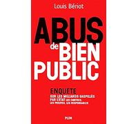 Abus de bien public : Enquête sur les milliards gaspillés par l'Etat - Les chiffres, les preuve, les responsables