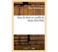 Abus de droit ou conflit de droits Marc Desserteaux (Auteur)