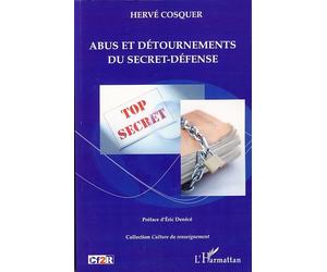Abus et détournements du secret-défense - Hervé Cosquer - L'harmattan - broché - Essai
