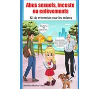 Abus sexuels, inceste ou enlèvements: Kit de prévention pour les enfants
