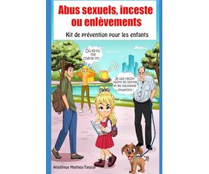 Abus sexuels, inceste ou enlèvements: Kit de prévention pour les enfants