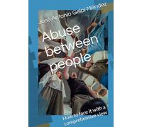 Abuse between people: How to face it with a comprehensive view