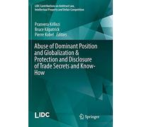 Abuse Of Dominant Position And Globalization & Protection And Disclosure Of Trade Secrets And Know-How