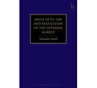 Abuse Of Eu Law And Regulation Of The Internal Market