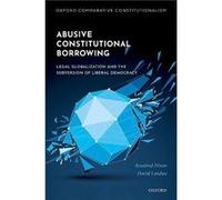 Abusive Constitutional Borrowing - Landau David Mason Ladd Professor Mason Ladd Professor FSU College of Law - Oxford University Press - Livre en Anglais Landau David Mason Ladd Professor Mason Ladd P