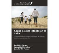 Abuso sexual infantil en la India: Comprensión e impacto en las personas, las familias y los sistemas socioculturales