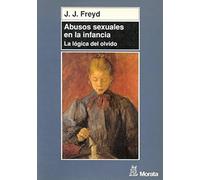 Abusos Sexuales En La Infancia - La Logica del Olvido