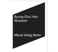Abwesen Han, Byung-Chul (Auteur)