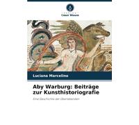 Aby Warburg: Beiträge Zur Kunsthistoriografie