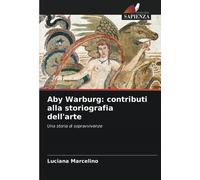 Aby Warburg: Contributi Alla Storiografia Dell'arte