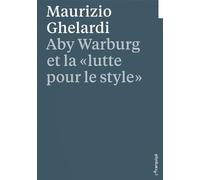 Aby Warburg et la "lutte pour le style"