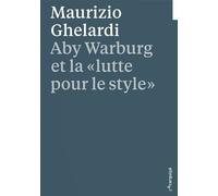 Aby Warburg Et La "Lutte Pour Le Style