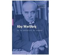 Aby Warburg Ou La Tentation Du Regard