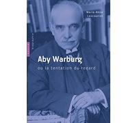 Aby Warburg ou la tentation du regard. Biographie