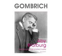 Aby Warburg. Une biographie intellectuelle Suivie d'une étude sur l'histoire de la bibliothèque de Warburg, par Fritz Saxl - Ernst Hans Gombrich - Klincksieck - relié - Monographie