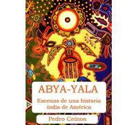 Abya-Yala: escenas de una historia india de America