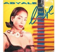Abyale - I Don't Talk About Love. (Radio Version) / I Wanna Be Your Lover Too (Single Remix) [Vinyle 45 tours 7"]