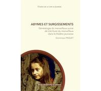 Abymes et surgissements: Généalogie du merveilleux suivie de L’écriture du merveilleux dans le théâtre jeunesse