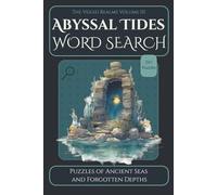 Abyssal Tides - Puzzles of Ancient Seas and Forgotten Depths: Easy-to-Read Sunken Kingdom Word Search: A Mythical Journey into Deep Sea Lore and ... | Gift for Vacations, Holidays, Free Time