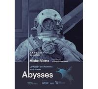 Abysses: L'odyssée des hommes sous la mer