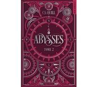Abysses - Tome 02 C. S. Quill (Auteur)