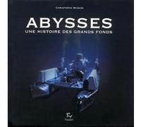 Abysses - Une histoire des grands fonds Christophe Migeon (Auteur)