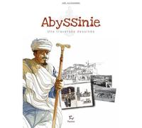 Abyssinie - Une traversée dessinée - Joël Alessandra - Paulsen Eds - cartonné - Récit