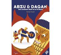 Abzu et Dagan Une aventure dont tu es le héros - Romain Taszek - Du Tresor Eds - cartonné - Document jeunesse