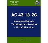 AC 43.13-2C Acceptable Methods, Techniques, and Practices - Aircraft Alterations: AC 43.13-2C (July 2026)