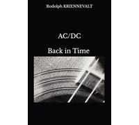 AC/DC - BACK IN TIME: Histoire Alternative / Biographie Continue