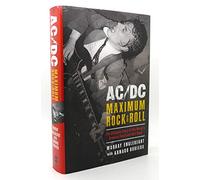 AC/DC: Maximum Rock & Roll: The Ultimate Story of the World's Greatest Rock-and-Roll Band